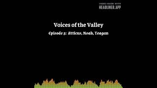Episode 5: Atticus, Noah, and Teagan
