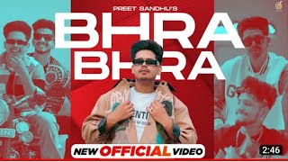 New Punjabi Songs 2023 - Bhra Bhra (Official Video) Preet Sandhu | Latest Punjabi Songs 2023 Song.