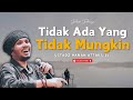 Tidak Ada Yang Tidak Mungkin | Ustadz Hanan Attaki #ustadzhananattaki #dakwahislam #selfreminder