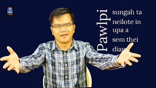 Pawlpi sunga ta  neilote in upa a sem thei diam? Dr. Lian Muan Kim (Tongluan Zaitha No.674)