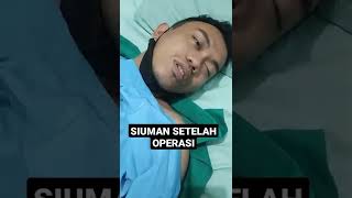 SIUMAN SETELAH OPERASI