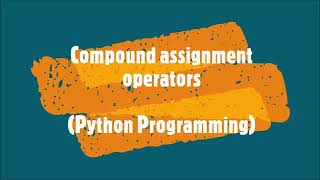 31-Compound assignment operators in Python