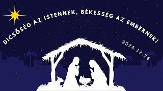 Istentisztelet Szenteste  2024.12.24. 15:00  óra