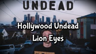Hollywood Undead - Lion Eyes (Lyrics)