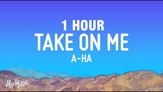 [1 HOUR] a-ha - Take On Me (Lyrics)