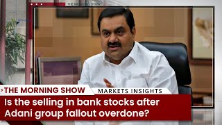 Is the selling in bank stocks after Adani group fallout overdone?