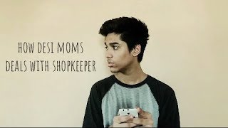 Skit - How desi moms deals with Shopkeeper...