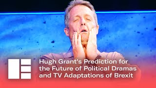 Hugh Grant's Prediction for the Future of Political Dramas and TV Adaptations of Brexit | EDTV Fest