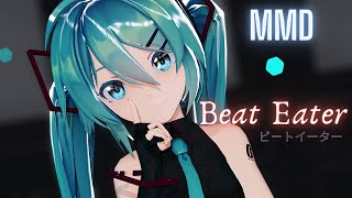 [MMD]『Beat Eater』[Sour Hatsune Miku]