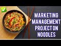 Marketing Management Project on Product NOODLES 🍜