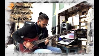 Woh Jahaan Solo Cover | Rock on 2 | Farhan Akhtar | Shraddha Kapoor | Ehsan Noorani