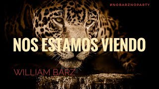 William Barz - Nos Estamos Viendo (Video Oficial)