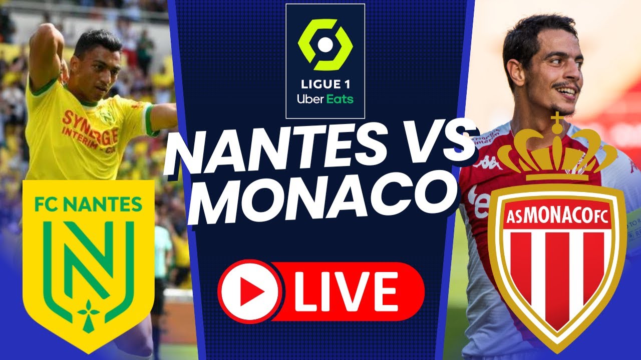 🔴FC NANTES - AS MONACO En Direct / 🔥LIGUE 1 UBER EATS J3 LIVE - YouTube