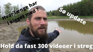 NaturNørd 300. 300 videoer i streg !!! + Update på min sø !!!