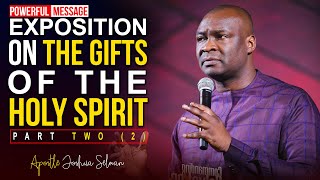 UNDERSTANDING THE GIFTS OF THE HOLY SPIRIT {PART 2} - APOSTLE JOSHUA SELMAN 2022