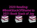 A Year Of Reading: #BookStackOfShame to 2021's Book Stack of Joy