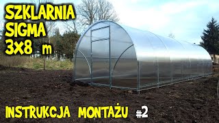 Montaż szklarni ogrodowej, cz. 2 - szklarnia / cieplarnia SIGMA 3x8 m