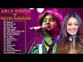 Best Song  Of Ariji Singh and Neha Kakkar || Ariji Singh New Songs || Neha Kakkar New Songs