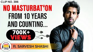 How Did I Challenge Myself To NOT Masturbate For 9 Years ft. Sarvesh Shashi | TheRanveerShow Clips