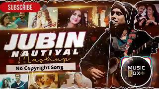 Jubin Nautiyal Mashup 2021 | No Copyright Music | Hindi Song | Bollywood Song | Sunday Special |