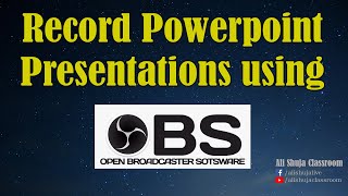 OBS Studio Tutorial: Recording MS Powerpoint Presentations using OBS Studio