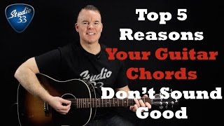 Top 5 Reasons Your Guitar Chords Don't Sound Good (Beginner Guitar Lesson)