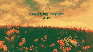 Keep Flying - Daylight LoFi (Full Album)