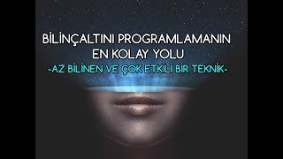 Bilinçaltını Programlamanın En Kolay Yolu