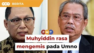 Muhyiddin rasa mengemis pada Umno punca tak runding, dakwa Puad