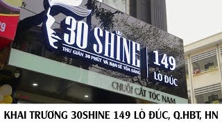 30Shine | Khai trương 30SHINE 149 Lò Đúc, Q.HBT, HN