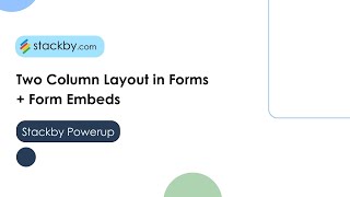 Stackby Powerup #30 - Two Column Layout in Forms