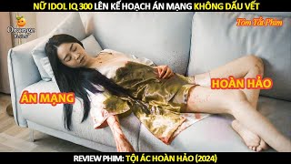 [Review Phim] Nữ Idol IQ 300 Lên Kế Hoạch Án Mạng Không Dấu Vết