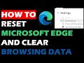 How to reset Microsoft Edge and Clear Browsing Data