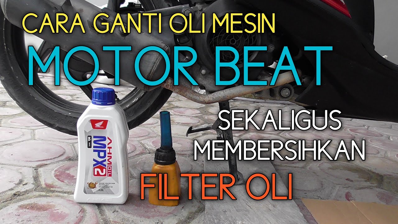 CARA GANTI OLI MOTOR BEAT SEKALIGUS MEMBERSIHKAN FILTER OLINYA - YouTube