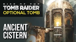 Rise of the Tomb Raider - Soviet Installation | Ancient Cistern Optional Tomb - Location \u0026 Solution