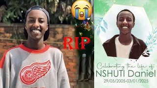 🔴R.I.P💔😭: NSHUTI DANIEL WITABYE IMANA ARASHYINGURWA UYU MUNSI😭😭