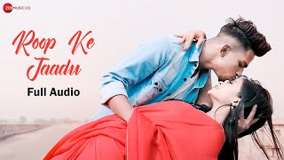 रूप के जादू | Roop Ke Jaadu - Full Audio | Rishiraj & Kanchan | Mukul & Sona | Cg Love Song