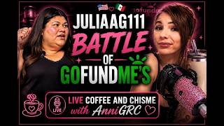 Juliaag111 Battle of the Gofundme's Live with AnniGRC