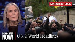Top U.S. & World Headlines — March 30, 2026