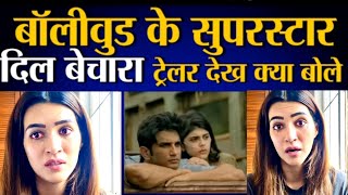 Kriti Sanon Reaction On Dil bechare Trailer,Sushant Singh Rajput Movie ,Bollywood Celebrity Reaction