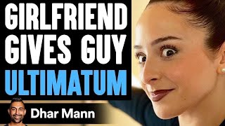 Girlfriend GIVES GUY Ultimatum ft. @AnazalaFamily | Dhar Mann