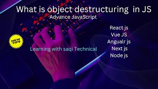 Lecture No 17 Advance JavaScript Object Destructuring.