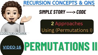 Permutations II | Two Approaches | Detailed | Recursion Concepts And Questions