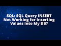 SQL: SQL Query INSERT Not Working for Inserting Values into My DB?