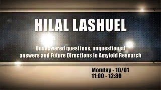 Unanswered Questions, Unquestioned Answers and Future Directions in Amyloid Research - Hilal Lashuel