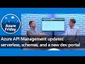 Azure API Management updates: serverless, schemas, and a new dev portal | Azure Friday