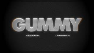 GUMMY - BROCKHAMPTON | Enhanced