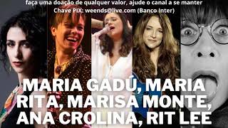 Mulheres da MPB | Rita Lee, Maria Rita, Marisa Monte, Ana Carolina, Maria Gadú