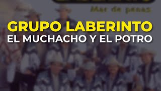 Grupo Laberinto - El Muchacho y el Potro (Audio Oficial)