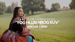 Nikki Thao - Yog Hlub Nrog Kuv | DJPETER // REMIX  | 🎵